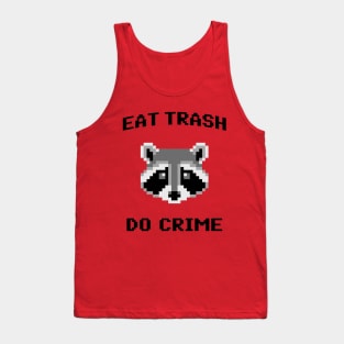 Eat Trash Do Crime - Pixel Raccoon Tank Top